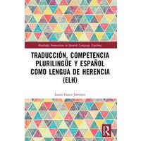 Traducción, competencia plurilingüe y español como lengua de herencia (ELH) von Taylor and Francis