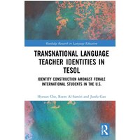 Transnational Language Teacher Identities in TESOL von Taylor and Francis