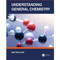 Understanding General Chemistry von Taylor and Francis