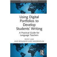 Using Digital Portfolios to Develop Students' Writing von Taylor and Francis
