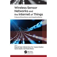Wireless Sensor Networks and the Internet of Things von Taylor and Francis