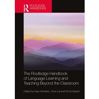 The Routledge Handbook of Language Learning and Teaching Beyond the Classroom von Taylor & Francis