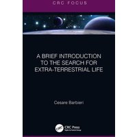 A Brief Introduction to the Search for Extra-Terrestrial Life von Taylor & Francis