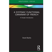 A Systemic Functional Grammar of French von Taylor & Francis