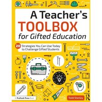 A Teacher's Toolbox for Gifted Education von Taylor & Francis