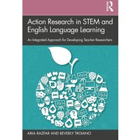 Action Research in STEM and English Language Learning von Taylor & Francis