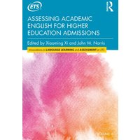Assessing Academic English for Higher Education Admissions von Taylor & Francis Ltd (Sales)