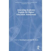 Assessing Academic English for Higher Education Admissions von Taylor & Francis