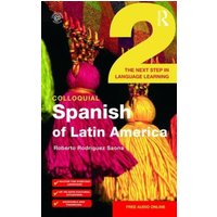 Colloquial Spanish of Latin America 2 von Taylor & Francis
