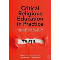 Critical Religious Education in Practice von Taylor & Francis