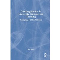 Crossing Borders in University Learning and Teaching von Taylor & Francis