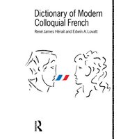 Dictionary of Modern Colloquial French von Taylor & Francis