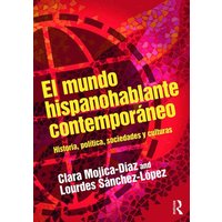 El mundo hispanohablante contemporaneo von Taylor & Francis