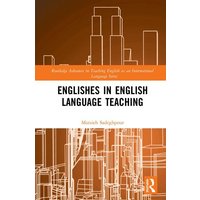 Englishes in English Language Teaching von Taylor & Francis