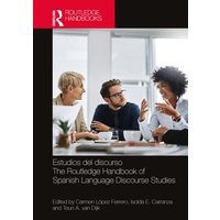 Estudios del discurso / The Routledge Handbook of Spanish Language Discourse Studies von Taylor & Francis