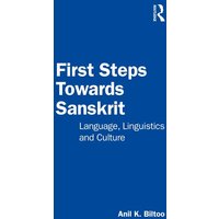 First Steps Towards Sanskrit von Taylor & Francis
