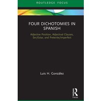Four Dichotomies in Spanish von Taylor & Francis Ltd (Sales)