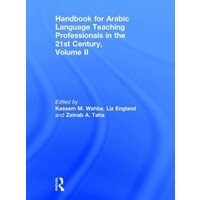 Handbook for Arabic Language Teaching Professionals in the 21st Century, Volume II von Taylor & Francis Ltd (Sales)