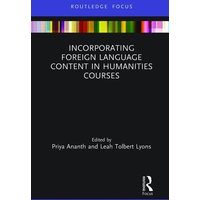 Incorporating Foreign Language Content in Humanities Courses von Taylor & Francis
