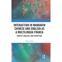 Interaction in Mandarin Chinese and English as a Multilingua Franca von Taylor & Francis