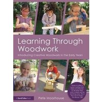 Learning Through Woodwork von Taylor & Francis