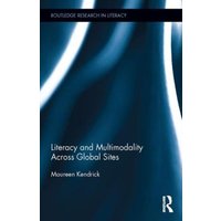Literacy and Multimodality Across Global Sites von Taylor & Francis