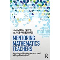Mentoring Mathematics Teachers von Taylor & Francis