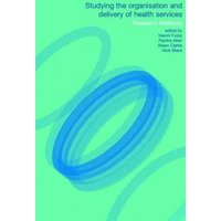 Studying the Organisation and Delivery of Health Services von Taylor & Francis Ltd (Sales)