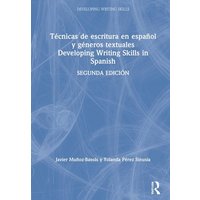 Técnicas de Escritura En Español Y Géneros Textuales / Developing Writing Skills in Spanish von Taylor & Francis Ltd (Sales)