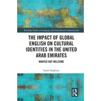 The Impact of Global English on Cultural Identities in the United Arab Emirates von Taylor & Francis