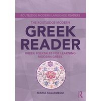 The Routledge Modern Greek Reader von Taylor & Francis