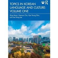 Topics in Korean Language and Culture: Volume One von Taylor and Francis