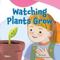 Watching Plants Grow von Teacher Created Materials
