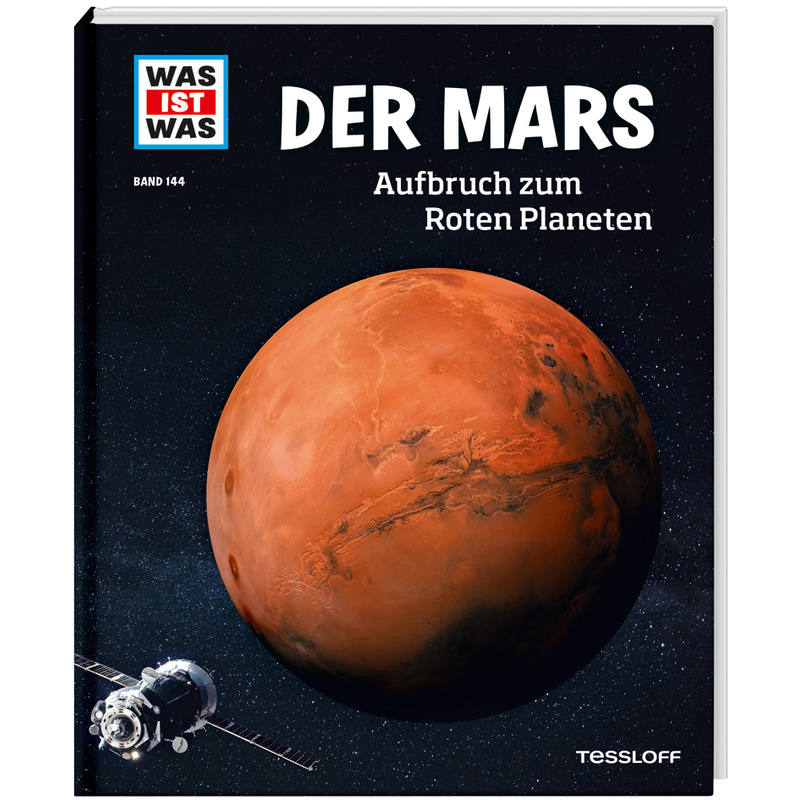 WAS IST WAS Band 144 Der Mars von Tessloff Verlag Ragnar Tessloff GmbH & Co. KG
