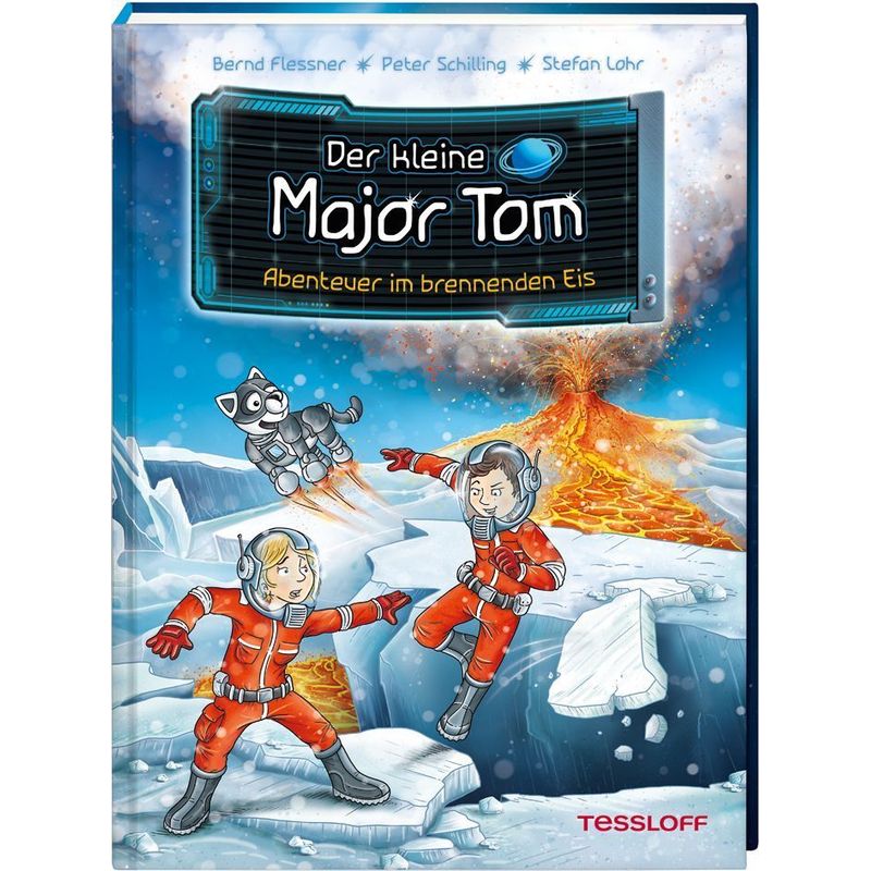 Abenteuer im brennenden Eis / Der kleine Major Tom Bd.14 von Tessloff Verlag Ragnar Tessloff GmbH & Co. KG