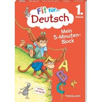 Fit für Deutsch 1. Klasse. Mein 5-Minuten-Block von Tessloff Verlag Ragnar Tessloff GmbH & Co. KG