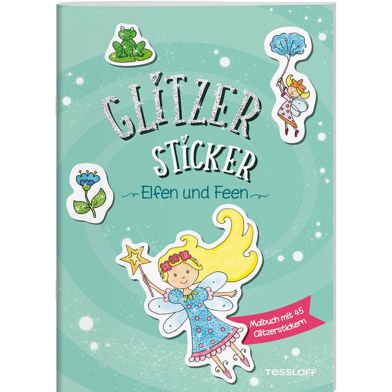 Glitzer Sticker Malbuch. Elfen und Feen von Tessloff Verlag Ragnar Tessloff GmbH & Co. KG