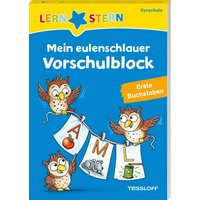 LERNSTERN. Mein eulenschlauer Vorschulblock. Erste Buchstaben von Tessloff Verlag Ragnar Tessloff GmbH & Co. KG