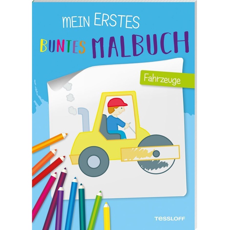 Mein erstes buntes Malbuch. Fahrzeuge von Tessloff Verlag Ragnar Tessloff GmbH & Co. KG