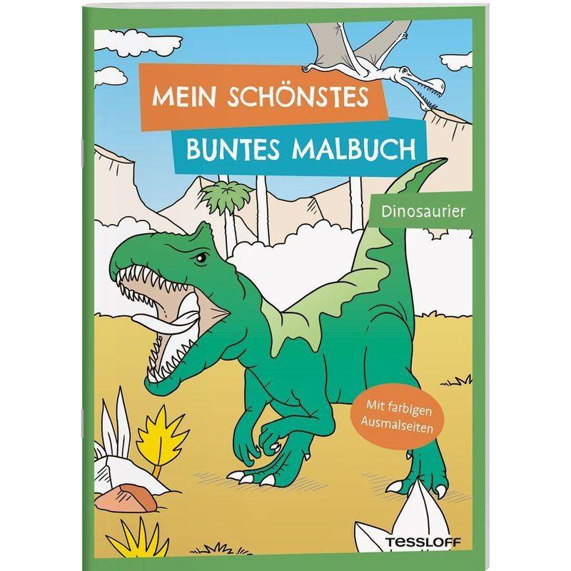 Mein schönstes buntes Malbuch. Dinosaurier von Tessloff Verlag Ragnar Tessloff GmbH & Co. KG