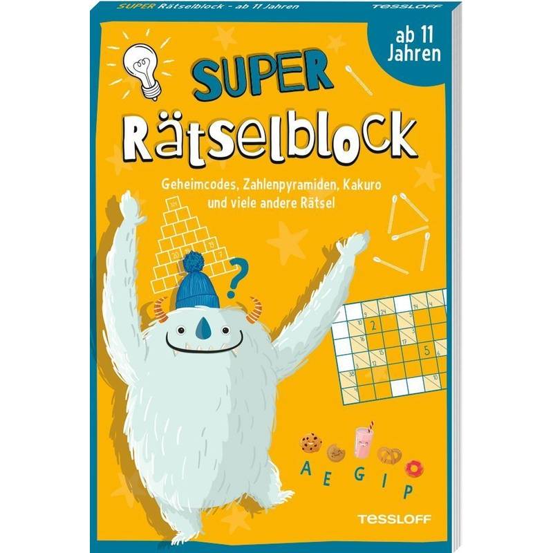 Super Rätselblock ab 11 Jahren. Geheimcodes, Zahlenpyramiden, Kakuro und viele andere Rätsel von Tessloff Verlag Ragnar Tessloff GmbH & Co. KG