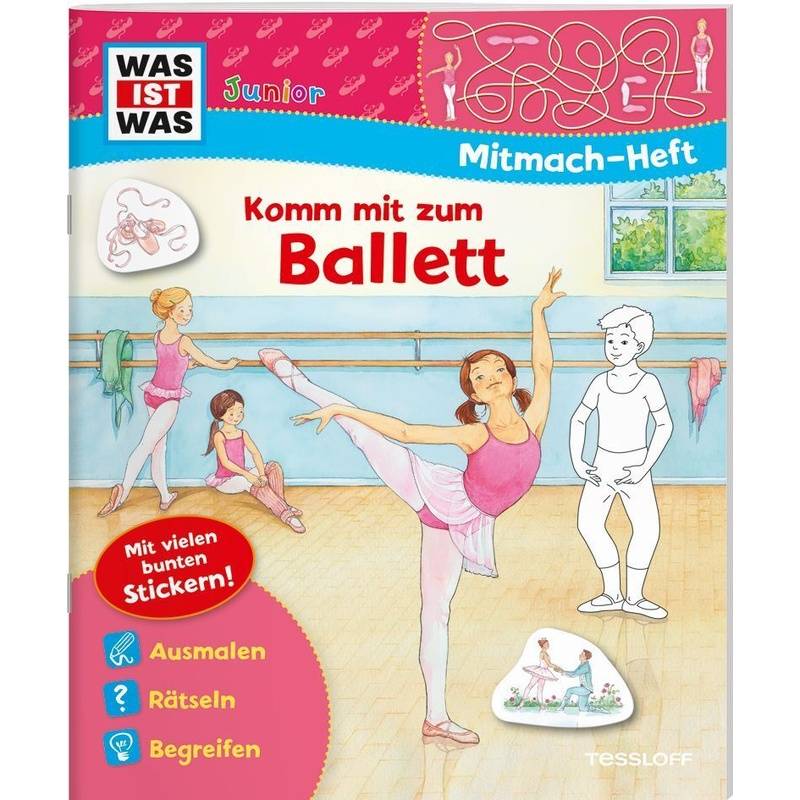 WAS IST WAS Junior Mitmach-Heft Komm mit zum Ballett von Tessloff Verlag Ragnar Tessloff GmbH & Co. KG
