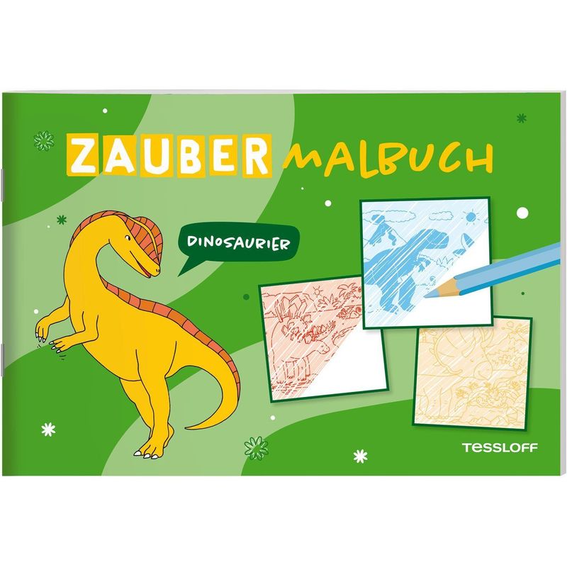 Zaubermalbuch. Dinosaurier von Tessloff Verlag Ragnar Tessloff GmbH & Co. KG