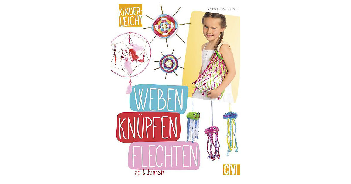 Buch - Kinderleicht: Weben, Knüpfen, Flechten Buch - Kinderleicht: Weben, Knüpfen, Flechten von Christophorus Verlag