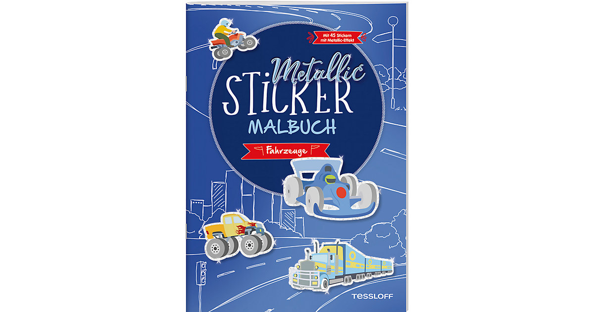 Buch - Metallic-Sticker Malbuch. Fahrzeuge Buch - Metallic-Sticker Malbuch. Fahrzeuge von Tessloff Verlag