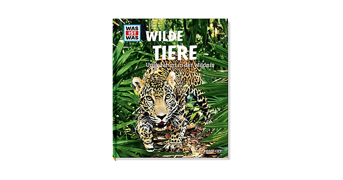 Buch - WAS IST WAS Wilde Tiere: Ungezähmt in der Wildnis von Tessloff Verlag