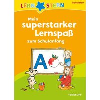 Superstarker Lernspaß zum Schulanfang von Tessloff Verlag