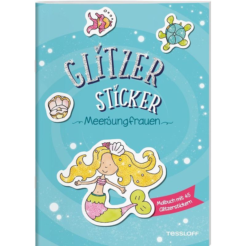 Glitzer-Sticker Malbuch. Meerjungfrauen von Tessloff