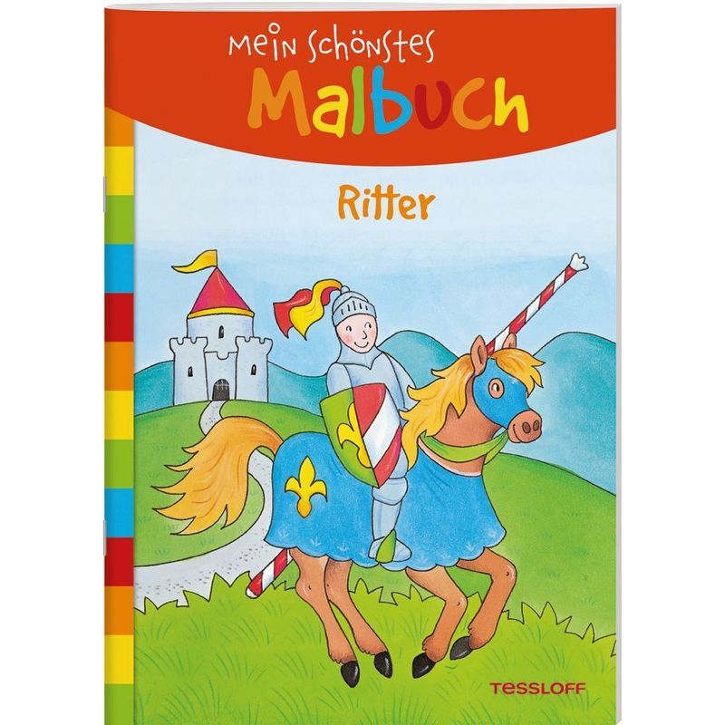 Mein schönstes Malbuch / Mein schönstes Malbuch - Ritter von Tessloff