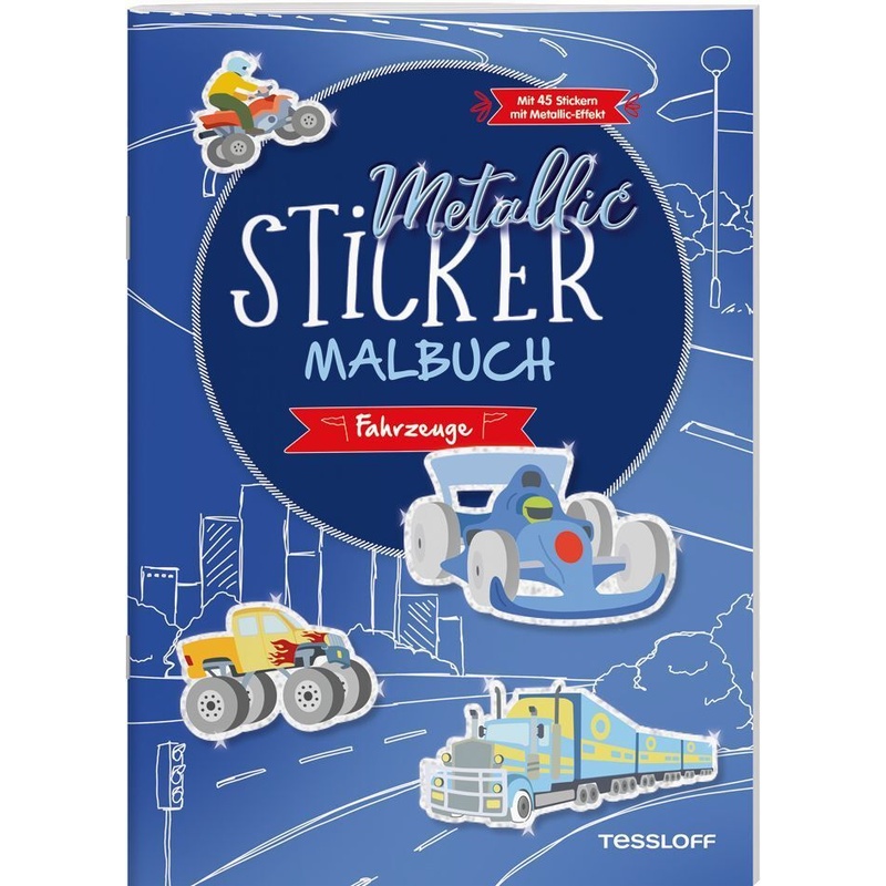Metallic-Sticker Malbuch. Fahrzeuge von Tessloff